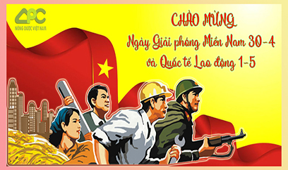 CHÀO MỪNG NGÀY GIẢI PHÓNG MIỀN NAM (30/4) - NGÀY QUỐC TẾ LAO ĐỘNG (1/5) VÀ NGÀY GIỖ TỔ HÙNG VƯƠNG (10/3 ÂL)